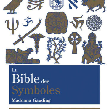 La Bible des Symboles – Madonna Gauding | Signification des symboles spirituels et universels