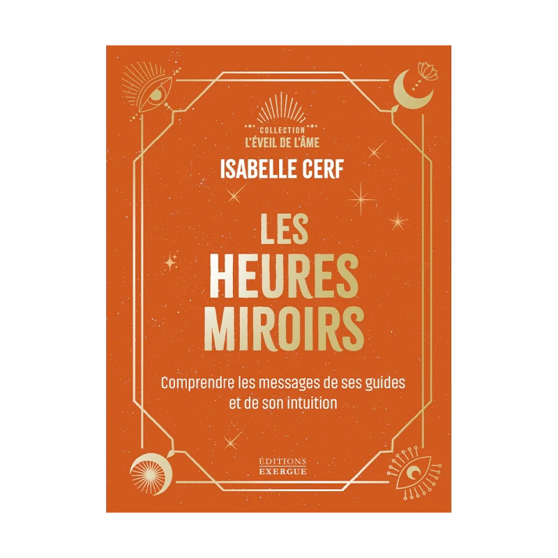 Livre les heures miroirs Isabelle Cerf signification heures miroirs spiritualité