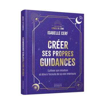 Livre Créer ses propres guidances d’Isabelle Cerf aux Éditions Exergue