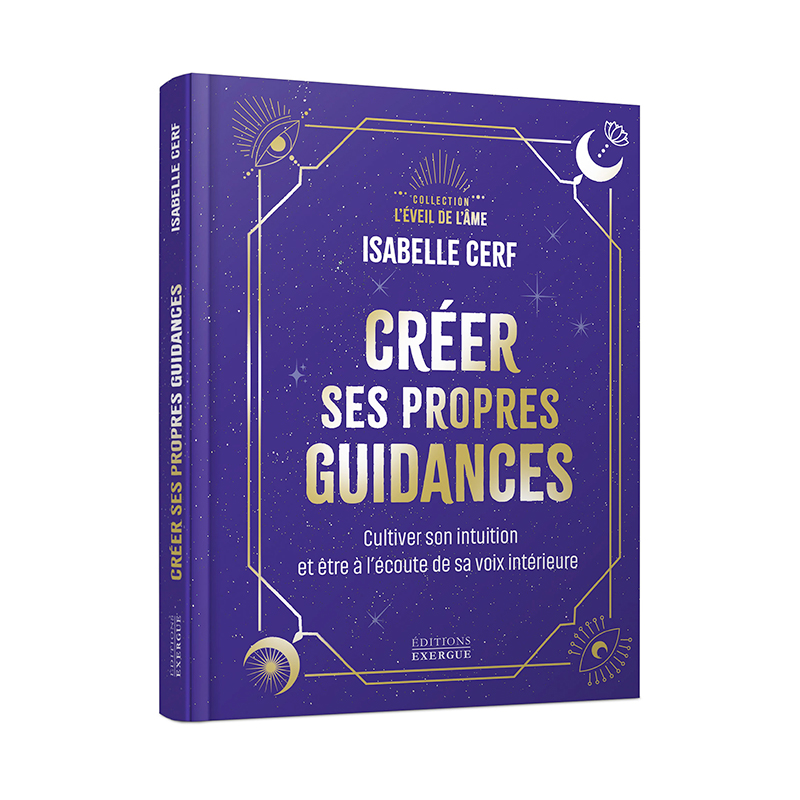 Livre Créer ses propres guidances d’Isabelle Cerf aux Éditions Exergue