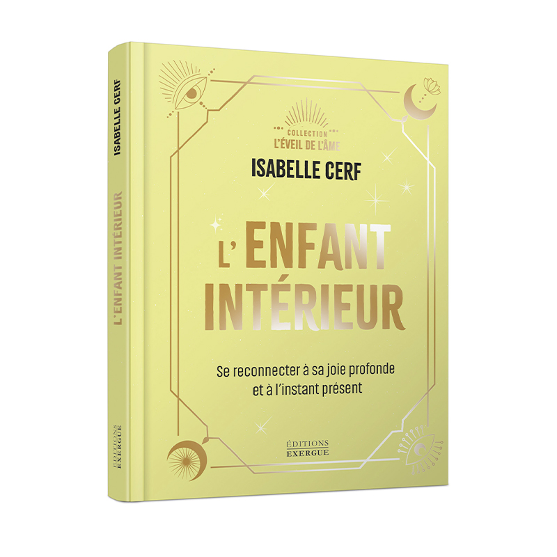 Livre L’Enfant intérieur d’Isabelle Cerf aux Éditions Exergue