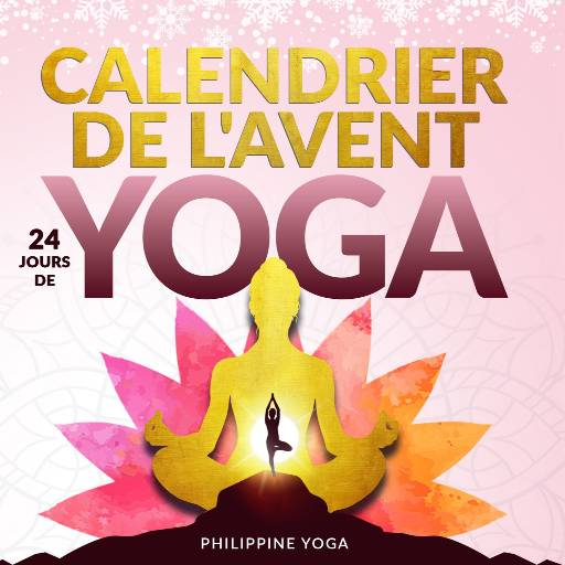 Couverture du livre Calendrier de l'Avent 24 Jours de Yoga de Philippine Yoga